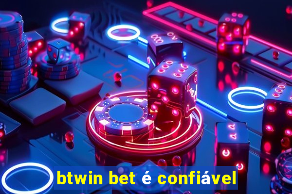 btwin bet é confiável